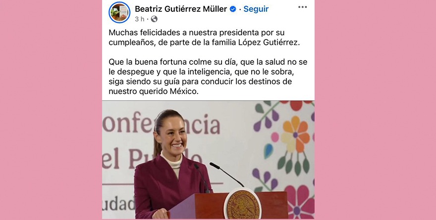 GUTIERREZ MÜLLER “FELICITA” A CLAUDIA SHEINBAUM