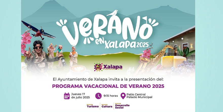 ARTE, CULTURA, AVENTURA Y RECREACIÓN, ESTE VERANO EN XALAPA