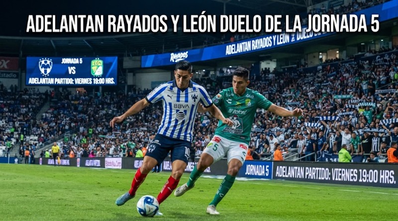 DUELO ADELANTADO ENTRE RAYADOS Y LEÓN DE LA JORNADA 5